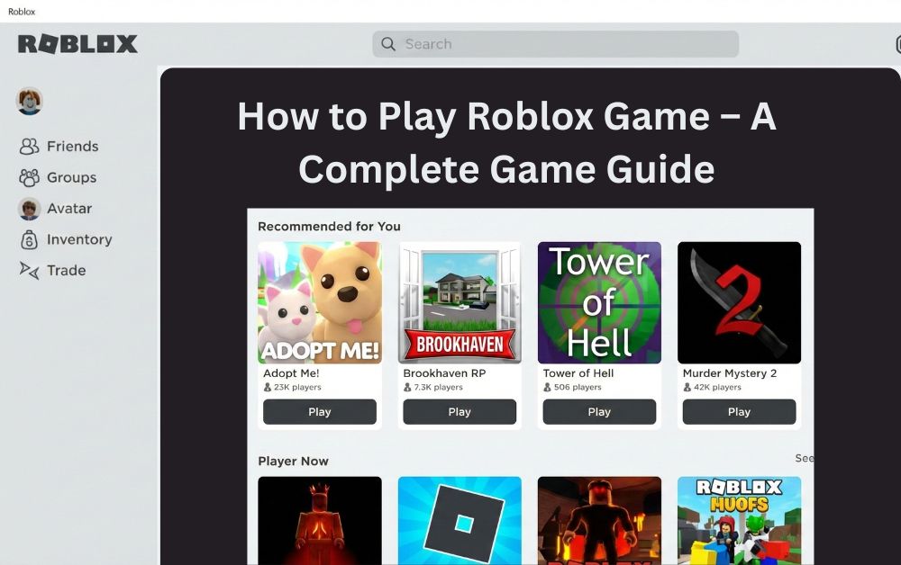 How to Play Roblox Game – A Complete Game Guide